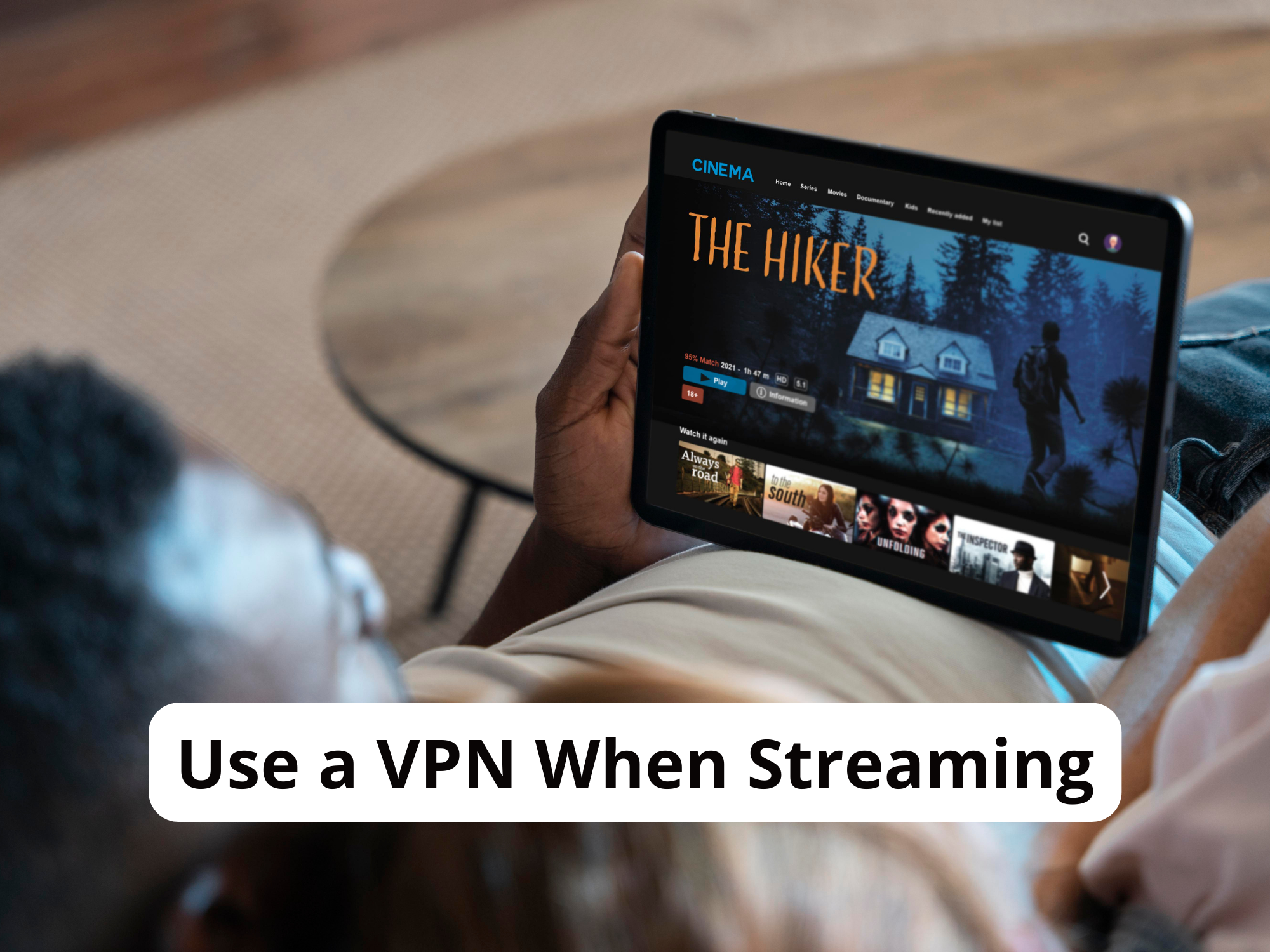 Use a VPN when streaming