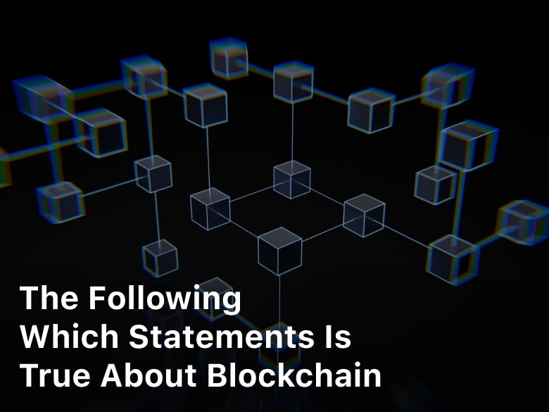 Which Statement is True About Blockchain