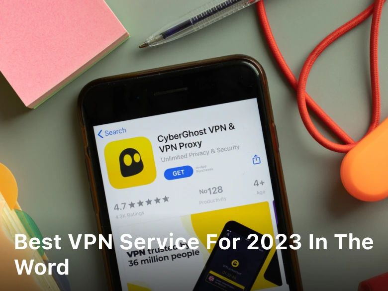 Best VPN Service For 2023 in The World,best vpn service,best vpn services,vpn best service,