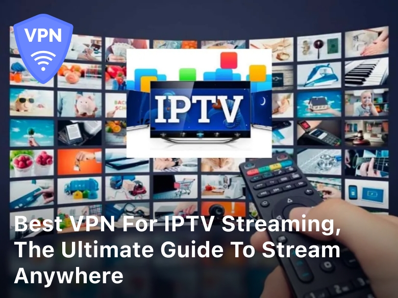Best VPN for IPTV Streaming; best free vpn for iptv streaming; best vpn for streaming iptv; best country vpn for iptv; best vpn country for iptv; best vpn for iptv reddit; best vpn for iptv smarters;