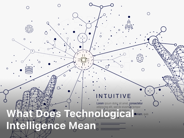 What Does Technological Intelligence Mean; artificial intelligence technology; global x artificial intelligence & technology etf; latest technology in artificial intelligence; intelligent technology; ace micromatic manufacturing intelligence technologies;