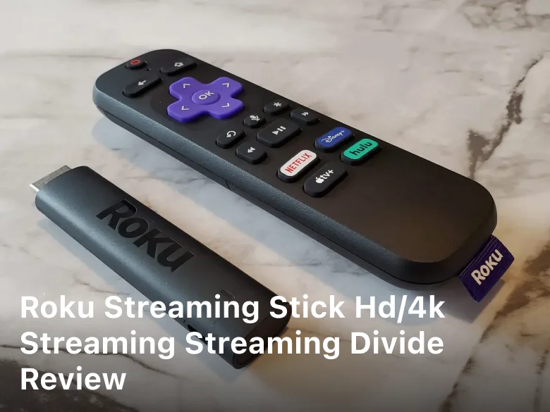 Roku Streaming Stick HD/4K Streaming Divide Review